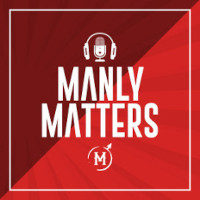manly matters podcast